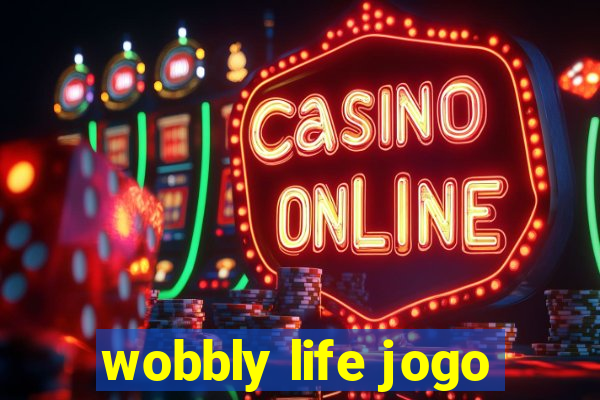 wobbly life jogo